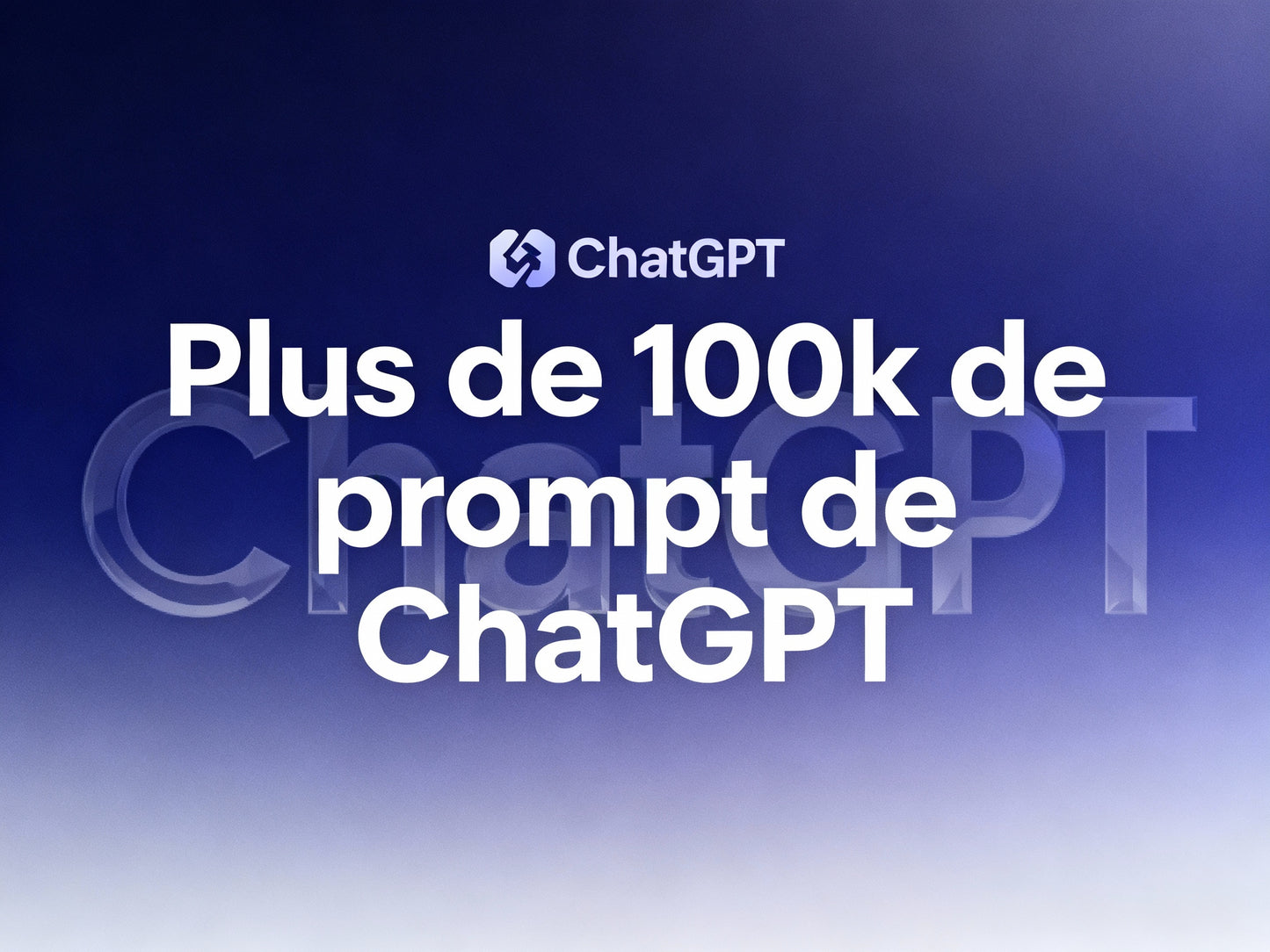 Boostez votre Productivité avec 100K+ Prompts ChatGPT – Pour Tous les Domaines !